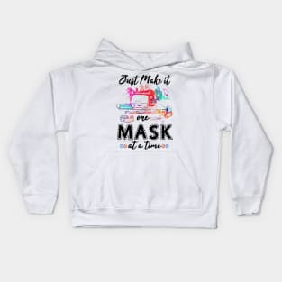 Just Make It One Mask At A Time Kids Hoodie